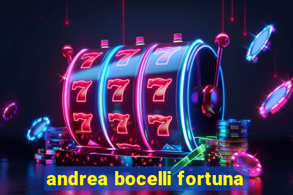 andrea bocelli fortuna